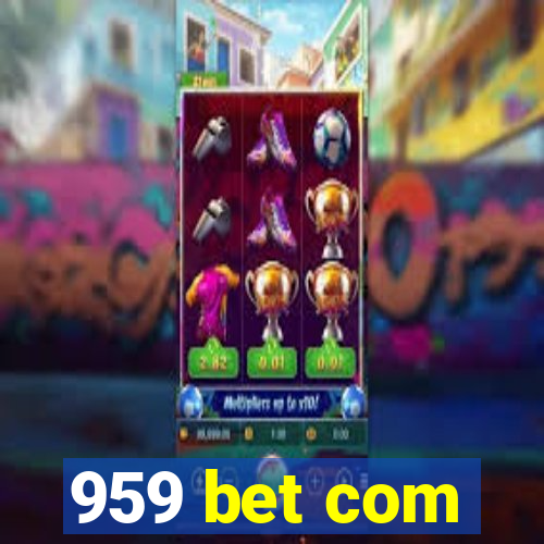 959 bet com